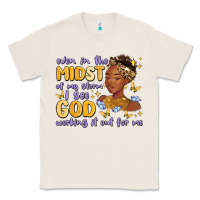 Natural even in the midst of my storm i see god working it Classic Tee - MaliasSmallBusiness