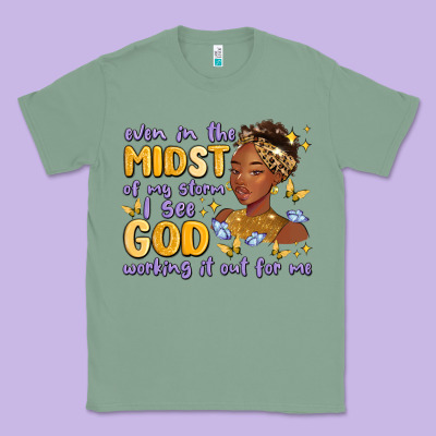 Classic Tee even in the midst of my storm i see god working it