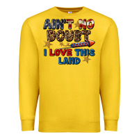 Lemon Ain't no doubt i love this land 4th of july Premium Sweatshirt - CowGirlArtShop