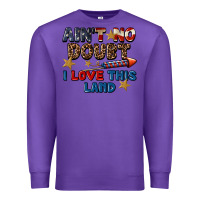 Purple Ain't no doubt i love this land 4th of july Premium Sweatshirt - CowGirlArtShop