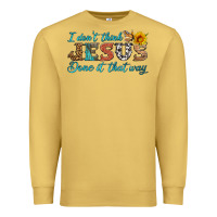 Antique Gold i don't think jesus done it that way Premium Sweatshirt - HRA Design Shop