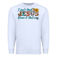 White i don't think jesus done it that way Premium Sweatshirt - HRA Design Shop