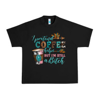 Black i pretend coffee helps but i'm still a bitch Urban Heavy Tee - Artiststas