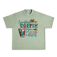 Oil Green i pretend coffee helps but i'm still a bitch Urban Heavy Tee - Artiststas