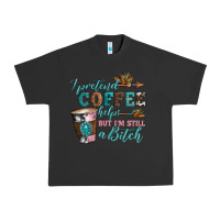 Pigment Black i pretend coffee helps but i'm still a bitch Urban Heavy Tee - Artiststas