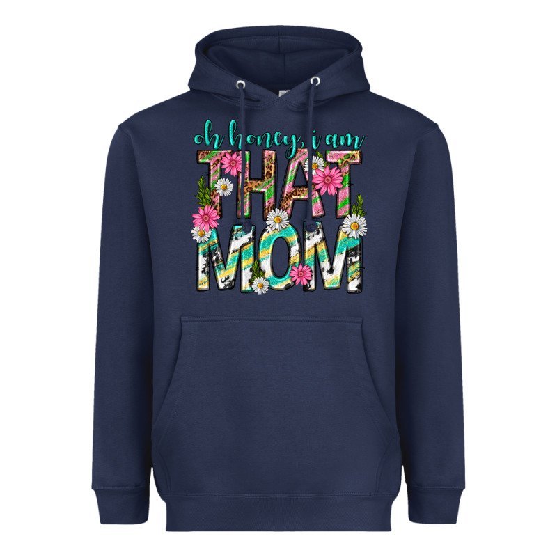 Oh Honey I Am That Mom Mothers Day Heavyweight Hoodie by texasbilliewilder | Teevron