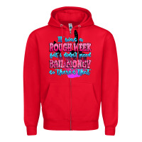 Red it was rough week but i didn't need bail money so Zipper Hoodie - MaliasSmallBusiness