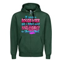 Sports Green it was rough week but i didn't need bail money so Zipper Hoodie - MaliasSmallBusiness