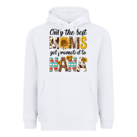 White only the best moms get promoted to nana Heavyweight Hoodie - texasbilliewilder