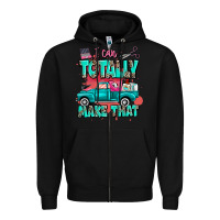 Black I can totally make that with truck Zipper Hoodie - MaliasSmallBusiness