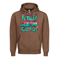 Chestnut I can totally make that with truck Zipper Hoodie - MaliasSmallBusiness