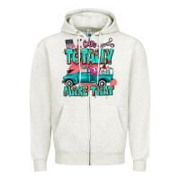 Oatmeal Heather I can totally make that with truck Zipper Hoodie - MaliasSmallBusiness