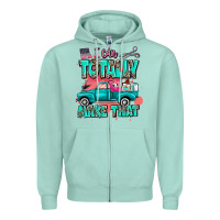 Seafoam I can totally make that with truck Zipper Hoodie - MaliasSmallBusiness