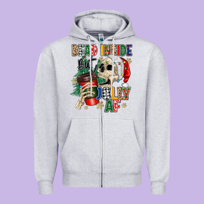 Zipper Hoodie dead inside but jolly as fuck