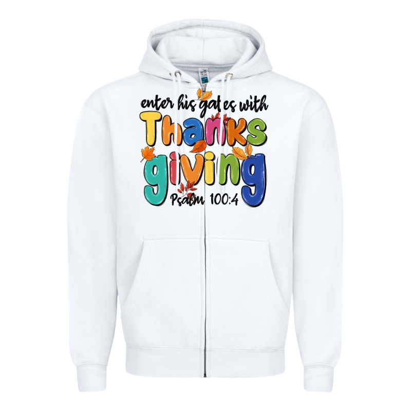 Enter His Gates With Thanksgiving Psalm 100 4 Zipper Hoodie by MaliasSmallBusiness | Teevron