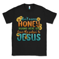 Black don't worry honey 'round here we Classic Tee - MaliasSmallBusiness