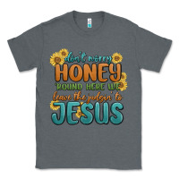 Charcoal Heather don't worry honey 'round here we Classic Tee - MaliasSmallBusiness