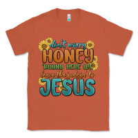 Copper don't worry honey 'round here we Classic Tee - MaliasSmallBusiness