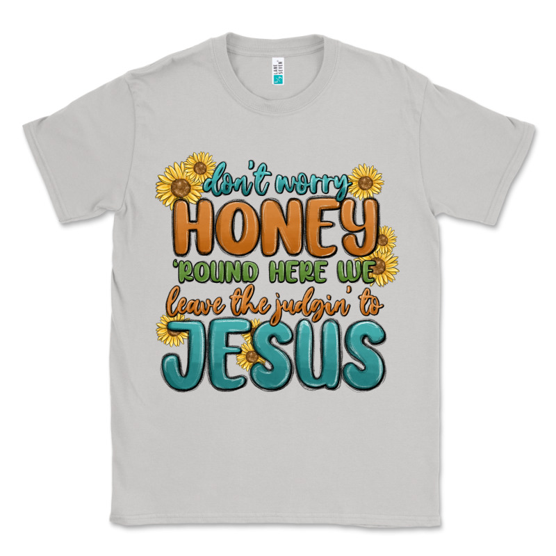 Don't Worry Honey 'round Here We Classic Tee by MaliasSmallBusiness | Teevron