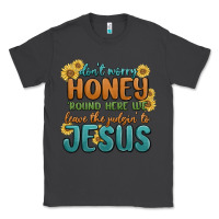 Smoke don't worry honey 'round here we Classic Tee - MaliasSmallBusiness