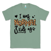 Sage i was normal three kids ago momlife Classic Tee - MaliasSmallBusiness