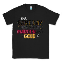 Black on game day we wear maroon and gold Classic Tee - MaliasSmallBusiness