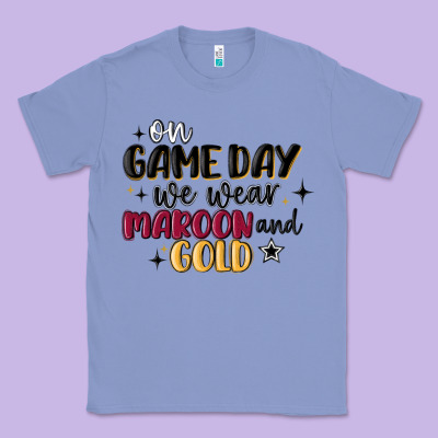 Classic Tee on game day we wear maroon and gold