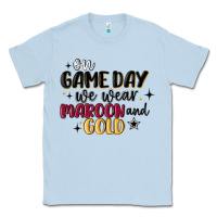 Dusty Blue on game day we wear maroon and gold Classic Tee - MaliasSmallBusiness