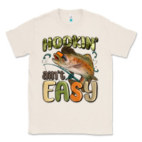 Natural hookin' ain't easy Classic Tee - MaliasSmallBusiness