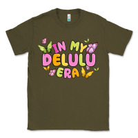 Army Green in my delulu era Classic Tee - MaliasSmallBusiness