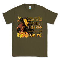 Army Green even in the midst of my storm i see god Classic Tee - MaliasSmallBusiness