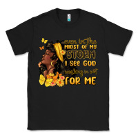 Black even in the midst of my storm i see god Classic Tee - MaliasSmallBusiness