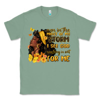 Sage even in the midst of my storm i see god Classic Tee - MaliasSmallBusiness