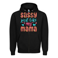 Black sassy just like my mama Zipper Hoodie - MaliasSmallBusiness
