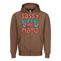 Chestnut sassy just like my mama Zipper Hoodie - MaliasSmallBusiness