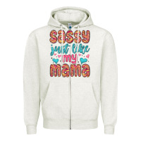 Oatmeal Heather sassy just like my mama Zipper Hoodie - MaliasSmallBusiness