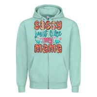 Seafoam sassy just like my mama Zipper Hoodie - MaliasSmallBusiness