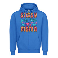 True Royal sassy just like my mama Zipper Hoodie - MaliasSmallBusiness