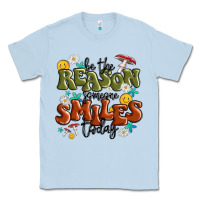 Dusty Blue be the reason someone smiles today Classic Tee - MaliasSmallBusiness