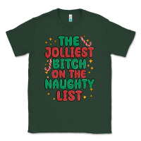 Sports Green the jolliest bitch on the naughty list Classic Tee - MaliasSmallBusiness