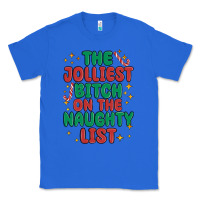 True Royal the jolliest bitch on the naughty list Classic Tee - MaliasSmallBusiness