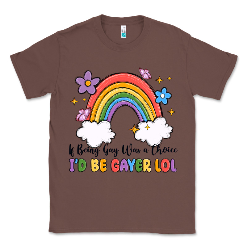 If Being Gay Was A Choice I'd Be Gayer Lol Classic Tee by MaliasSmallBusiness | Teevron