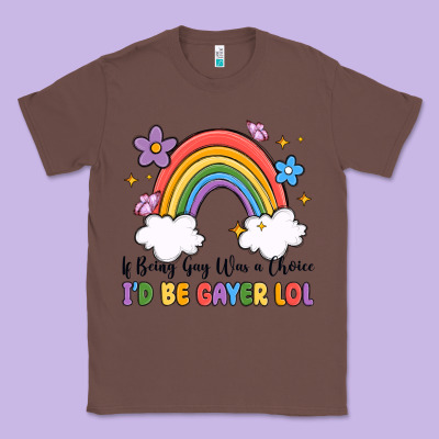 Classic Tee if being gay was a choice i'd be gayer lol