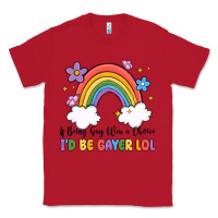 Red if being gay was a choice i'd be gayer lol Classic Tee - MaliasSmallBusiness