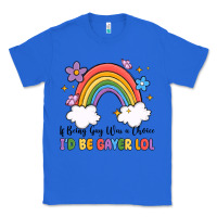 True Royal if being gay was a choice i'd be gayer lol Classic Tee - MaliasSmallBusiness
