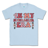 Dusty Blue in my nutcracker era Classic Tee - MaliasSmallBusiness