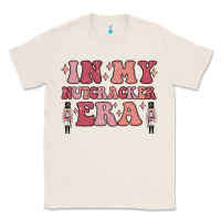 Natural in my nutcracker era Classic Tee - MaliasSmallBusiness