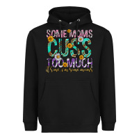 Black some moms cuss too much mothers day Heavyweight Hoodie - texasbilliewilder