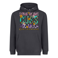 Smoke some moms cuss too much mothers day Heavyweight Hoodie - texasbilliewilder