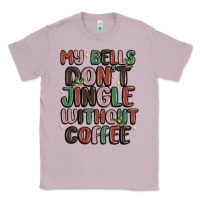 Lilac my bells don't jingle without coffee Classic Tee - MaliasSmallBusiness